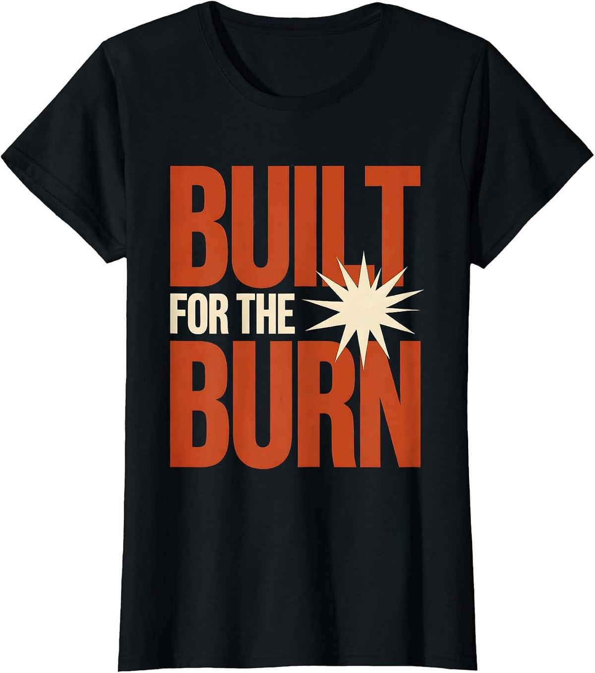 Built for the Burn Firefighter Graphic Design T-Shirt - Black