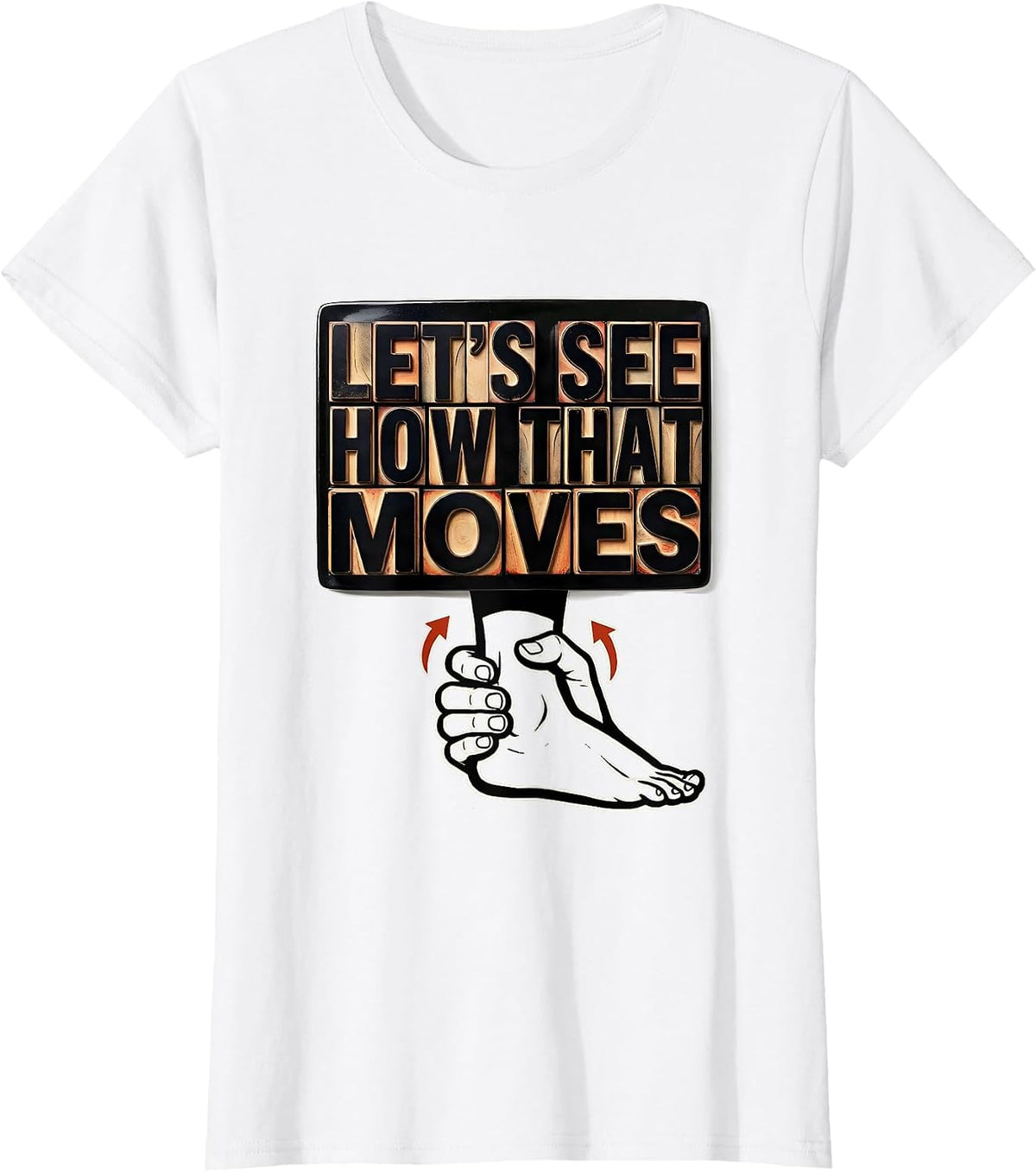 Let's See How That Moves Funny Chiropractor Physical T-Shirt - White