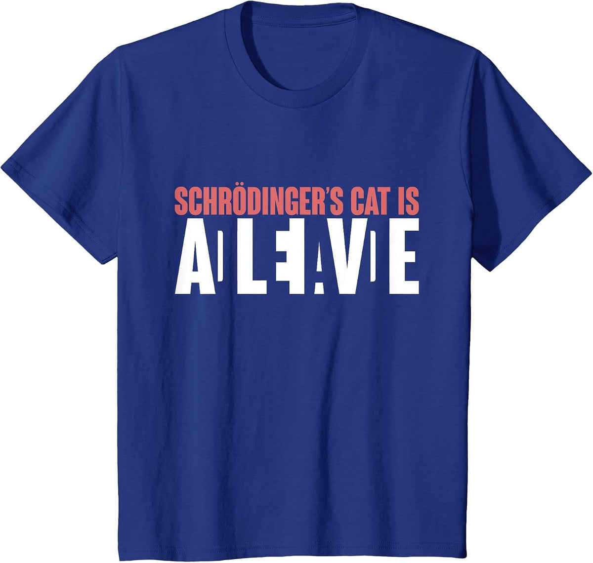 Schrödingers Cat is Dead and Alive Funny Schroedingers Cat T-Shirt - Royal Blue