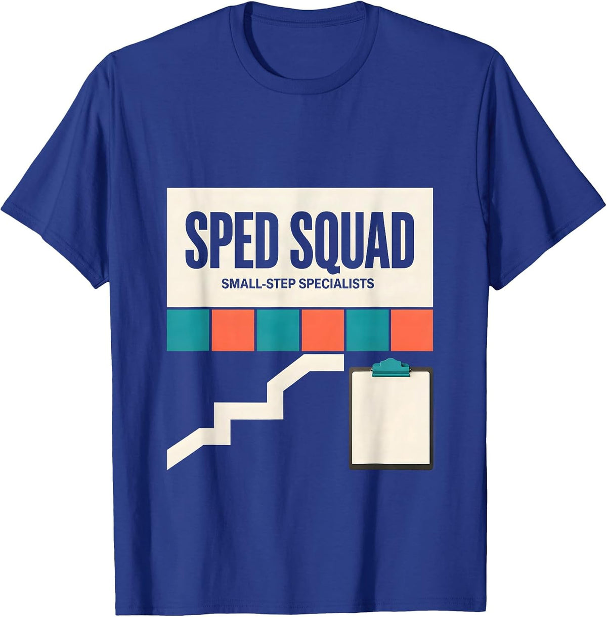 SPED Squad Small-Step Specialists Special Education Teacher T-Shirt - Royal Blue