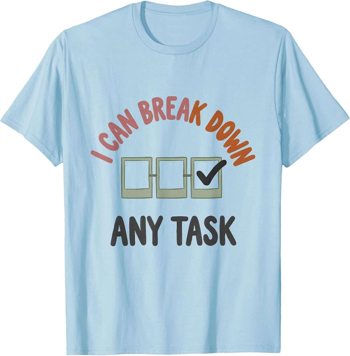 Men's I Can Break Down Any Task Special Education Teacher SPED T-Shirt - Baby Blue