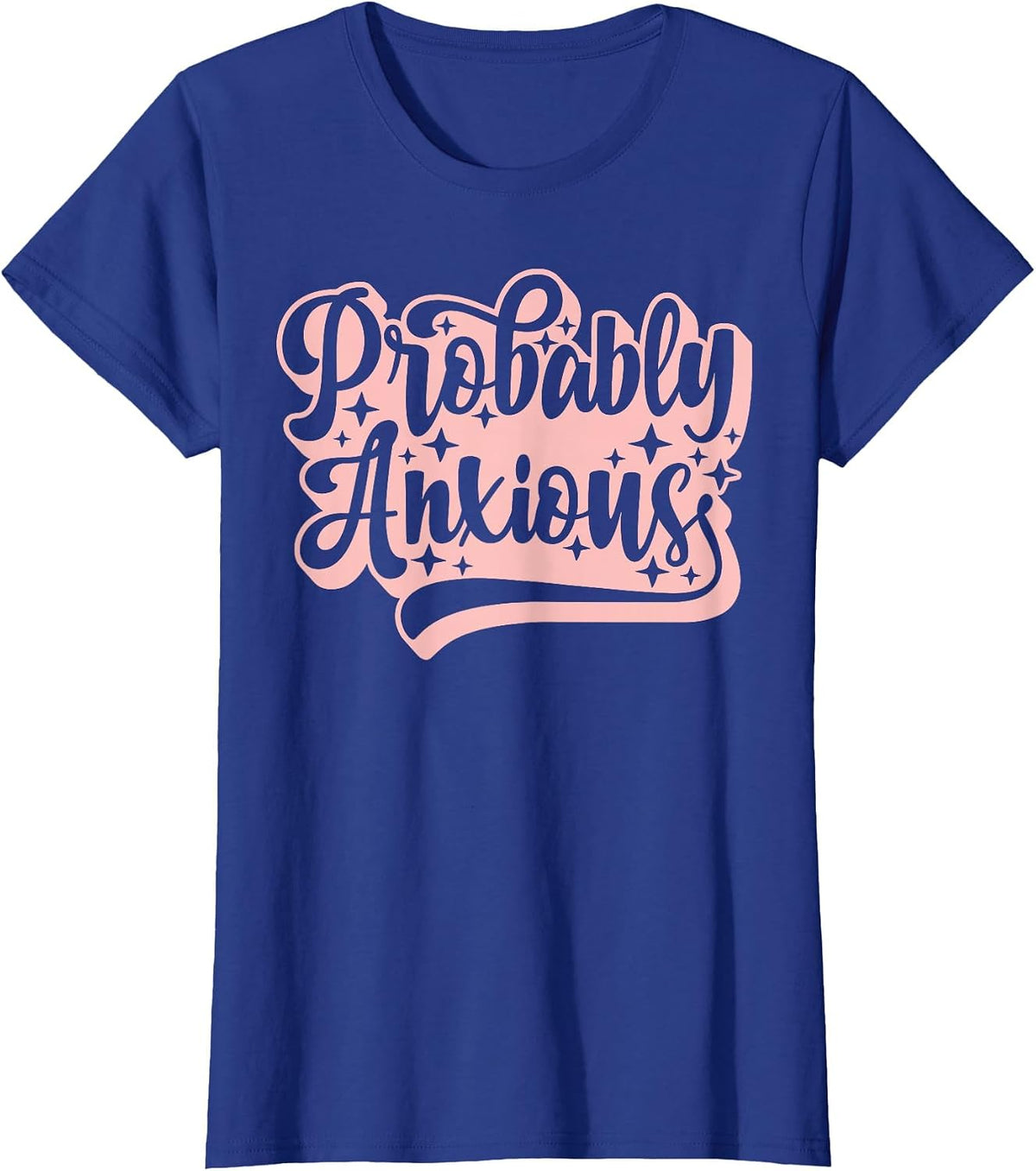 Retro Probably Anxious Anxiety Mental Health Awareness T-Shirt - Royal Blue