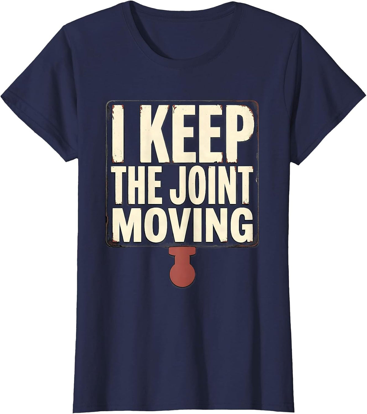 Women's I Keep The Joint Moving Funny Chiropractor Physical Therapy T-Shirt - Navy Blue