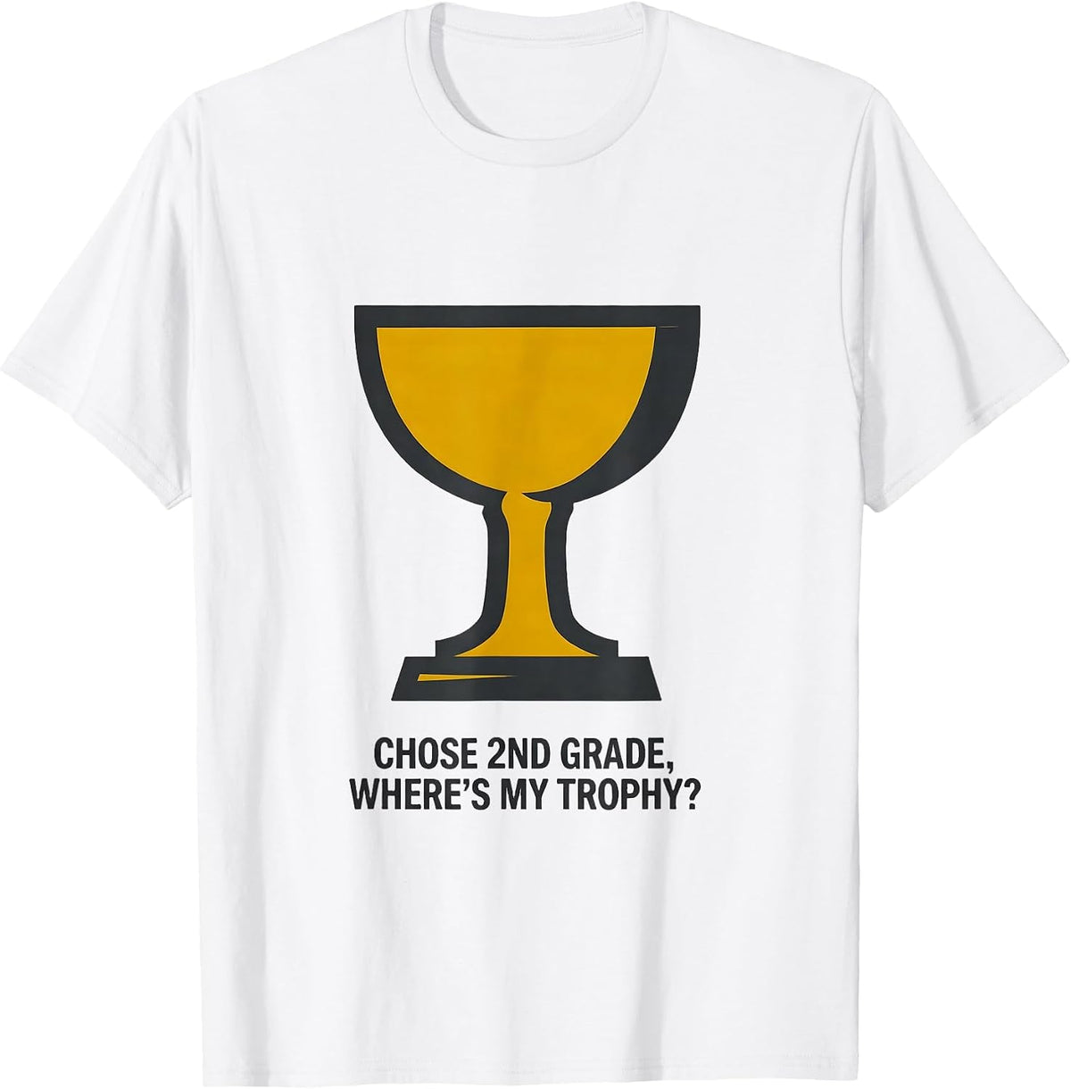 Men's Chose 2nd Grade Where's My Trophy Funny Back To School Boy T-Shirt - White