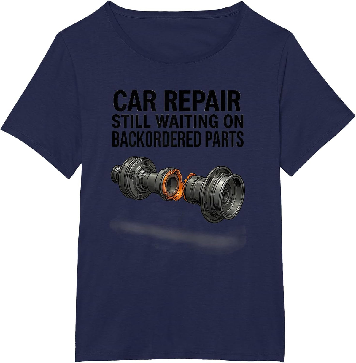 Women's Car Repair Still Waiting On Backordered Parts Funny Mechanic T-Shirt - Navy Blue