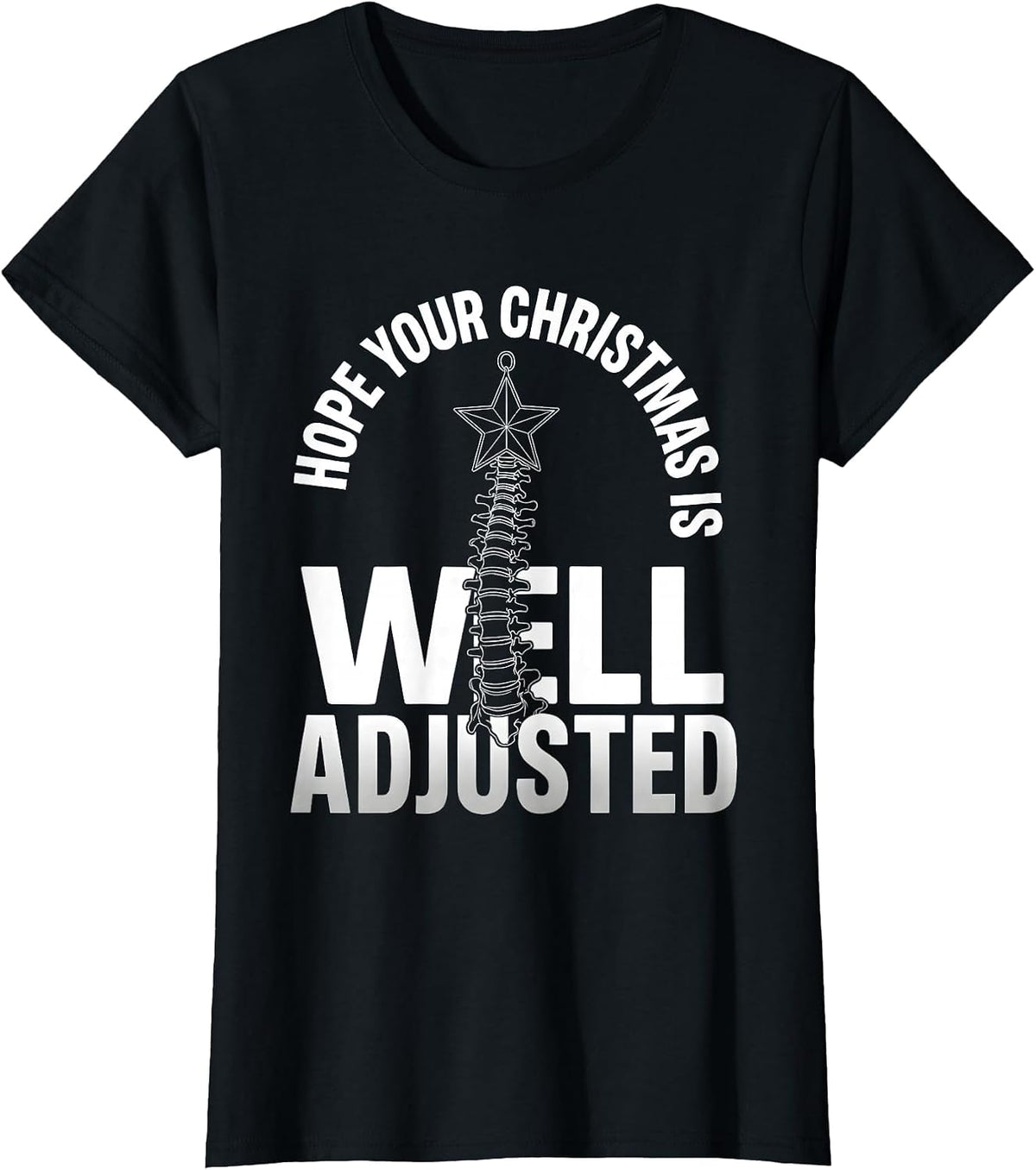Women's Hope Your Christmas Is Well Adjusted Funny Chiropractor T-Shirt - Black