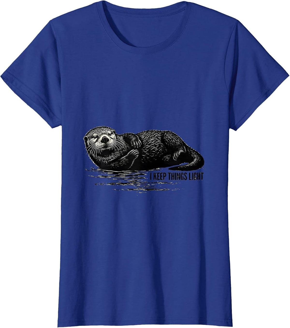 Women's I Keep Things Light Funny Sea Otter Lover Nature Humor T-Shirt - Royal Blue