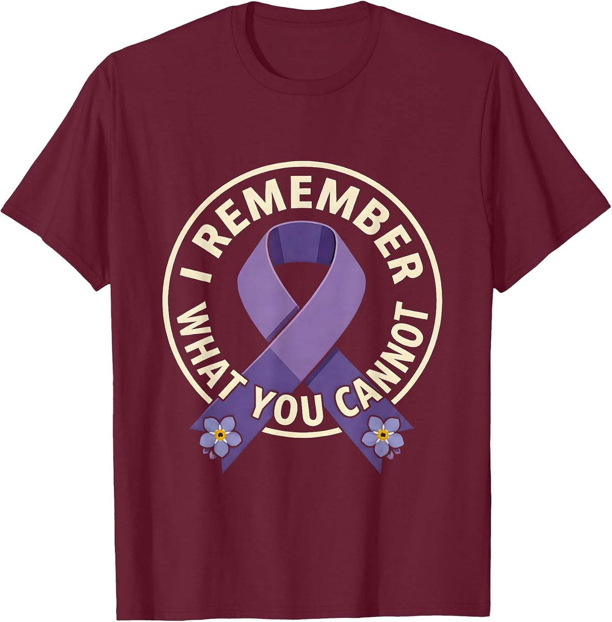 I Remember What You Cannot Purple Ribbon Alzheimers T-Shirt - Burgundy
