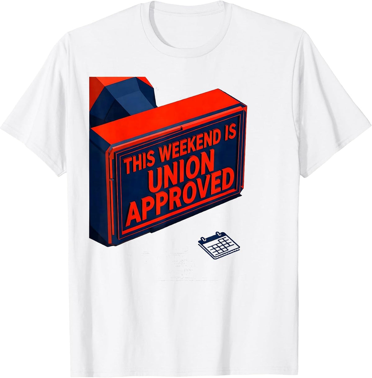 Men's This Weekend Is Union Approved Patriotic Labor Day Union T-Shirt - White