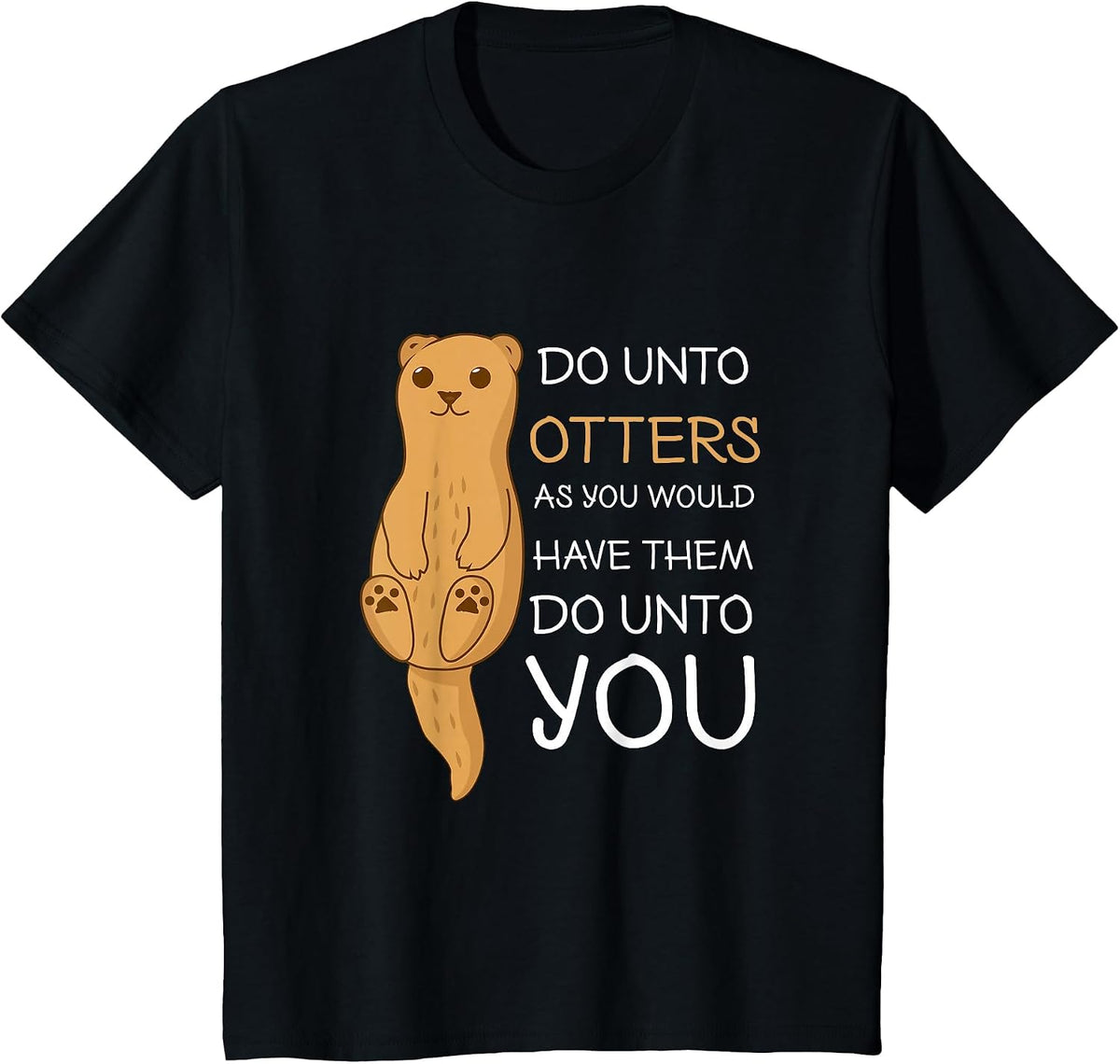 Do Unto Otters Funny Sea Otter T Shirt T-Shirt - Black