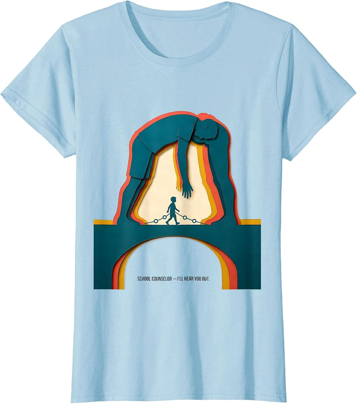 School Counselor — I’ll Hear You Out Funny Social Work Humor T-Shirt - Baby Blue