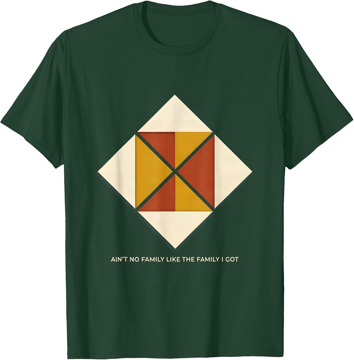 Men's Ain't No Family Like The Family I Got Funny Family Reunion T-Shirt - Dark Green