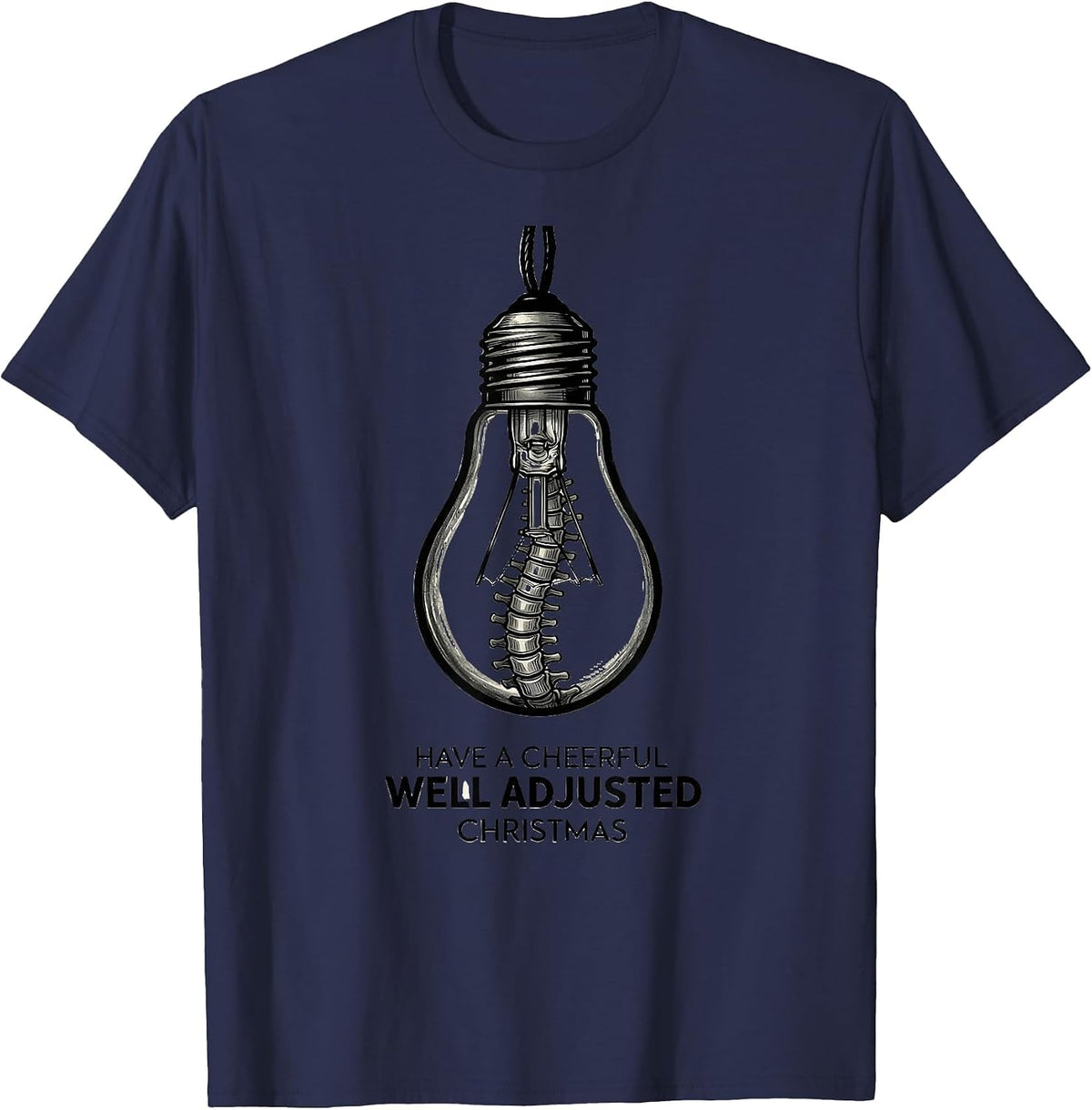 Have A Cheerful, Well Adjusted Christmas Funny Chiropractor T-Shirt - Navy Blue