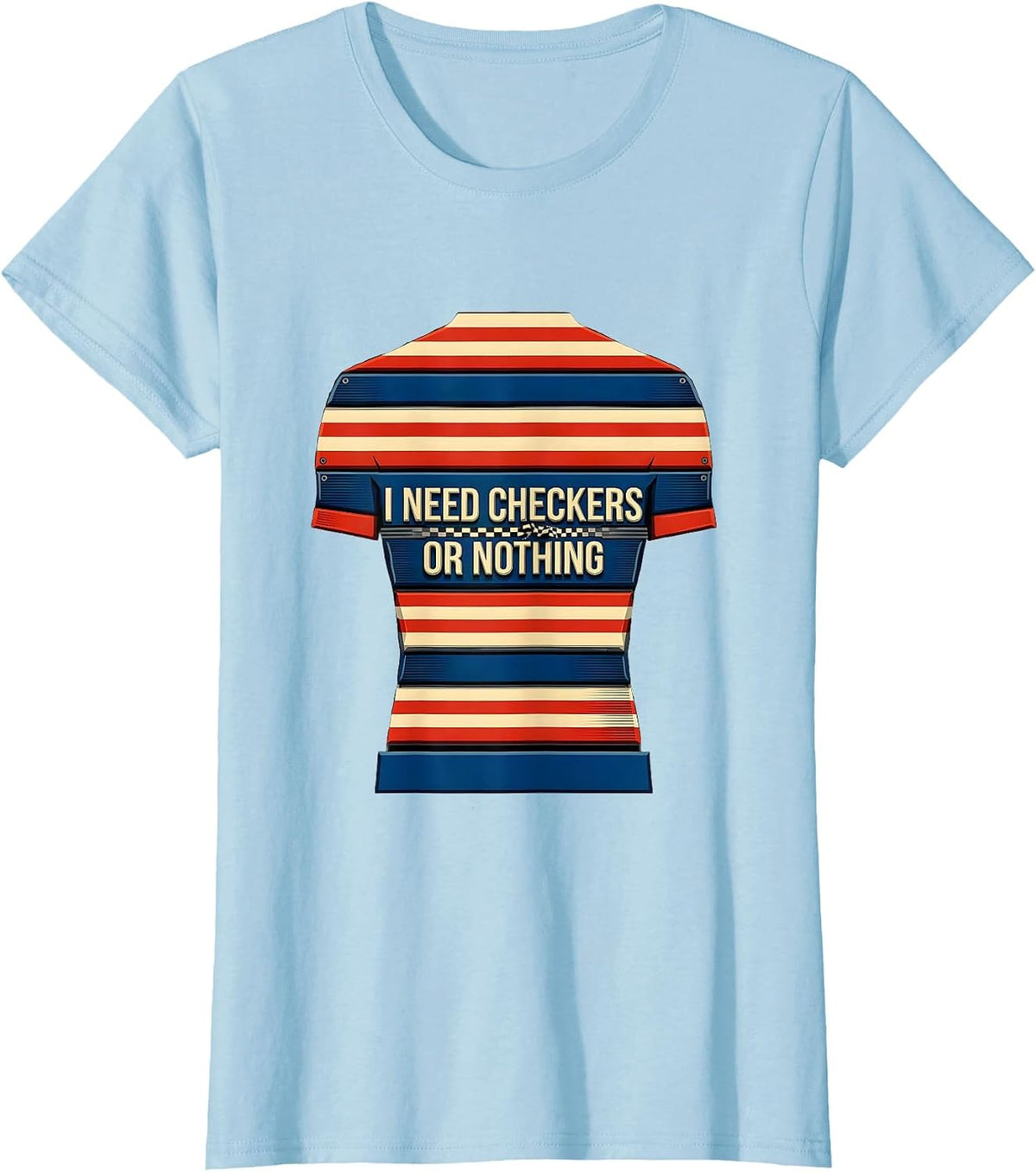 Women's I Need Checkers Or Nothing Patriotic Vintage Car Racing T-Shirt - Baby Blue