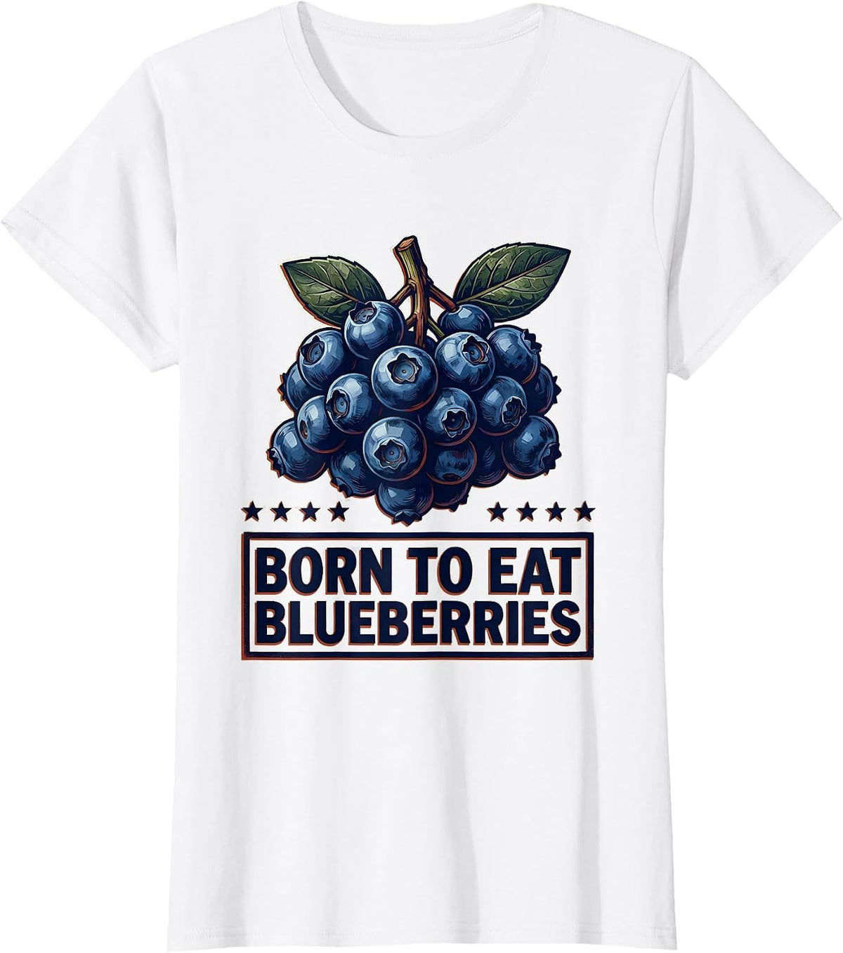 Born to Eat Blueberries Red White and Blue Design T-Shirt - White