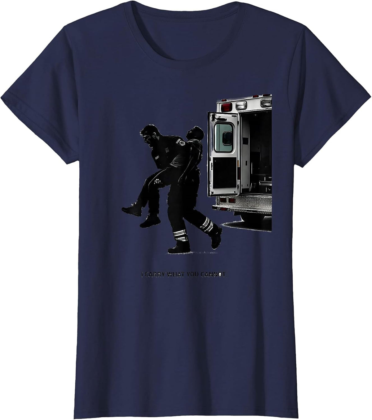Women's I Carry What You Cannot Funny EMS Paramedic EMT Gift T-Shirt - Navy Blue