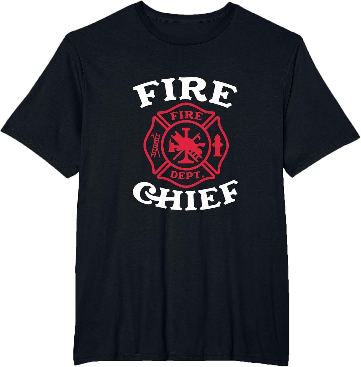 Fire Chief Fire Dept Firefighter Fireman Firefighting T-Shirt - Black