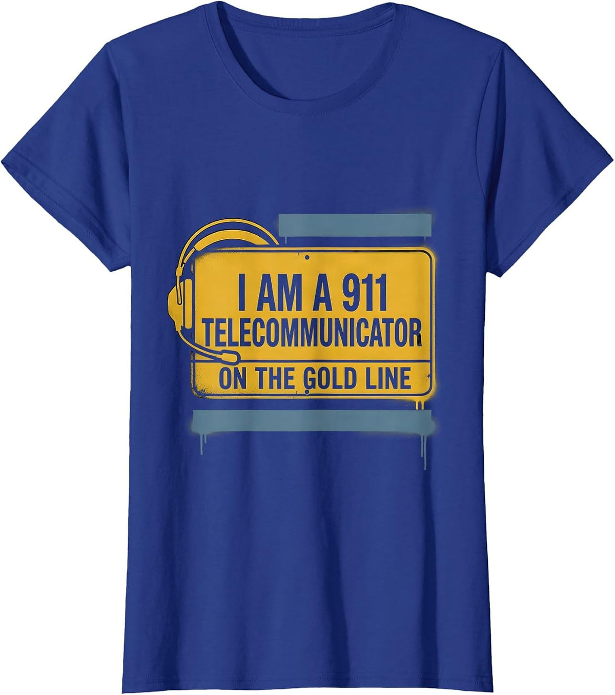 Women's I Am A 911 Telecommunicator On The Gold Line First Responder T-Shirt - Royal Blue