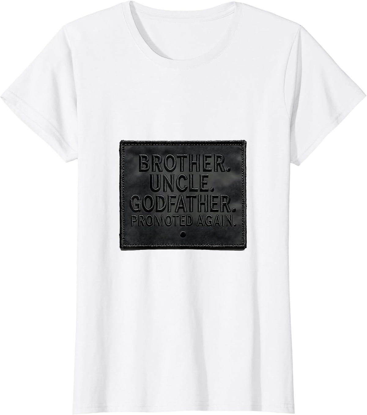 Women's Brother Uncle Godfather Promoted Again Funny T-Shirt - White