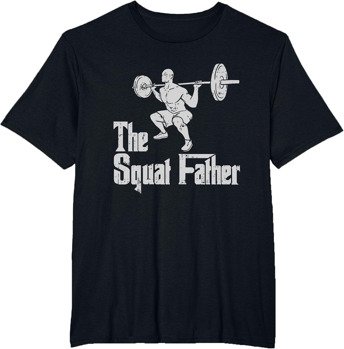 The Squat Father Funny Dad Workout Weights Gym Fathers Day T-Shirt - Black