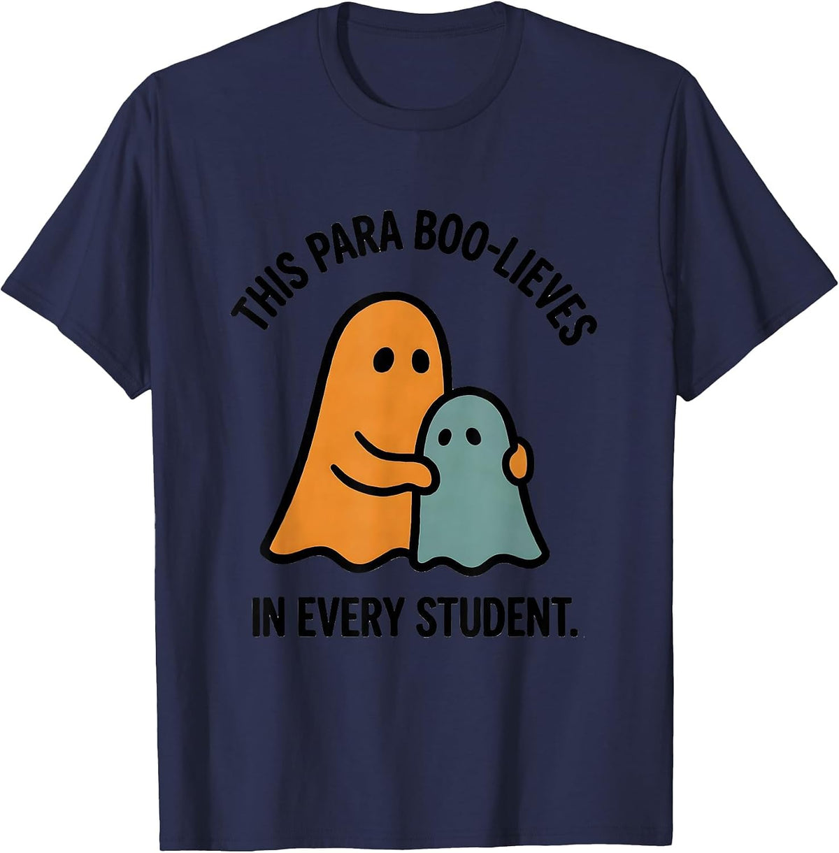 This Para Boo-lieves In Every Student Funny SPED Teacher T-Shirt - Navy Blue