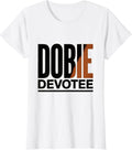 Women's Dobie Devotee Funny Doberman Pinscher Dog Lover Gift T-Shirt - White