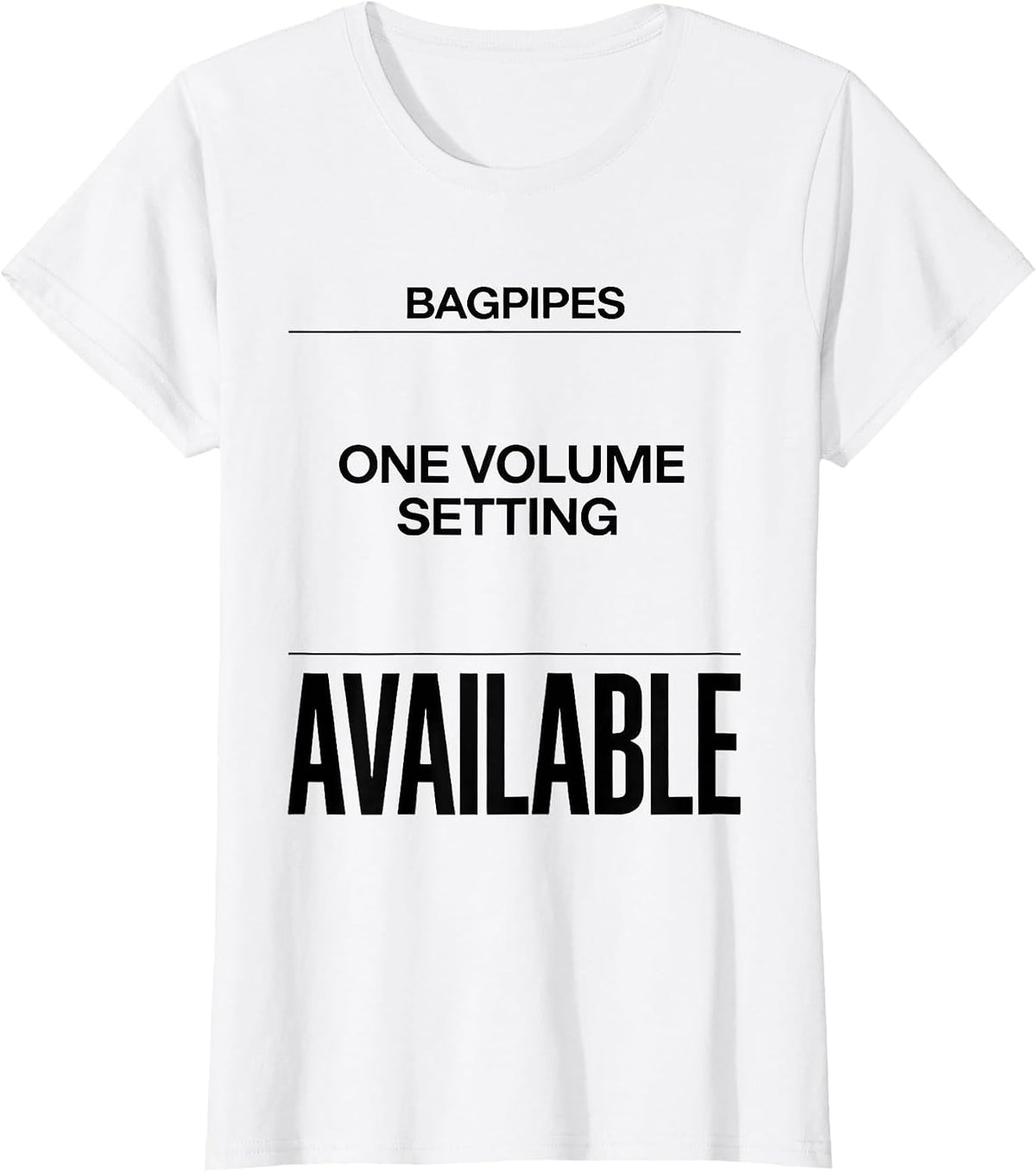 Bagpipes: One Volume Setting Available Funny Scottish T-Shirt - White