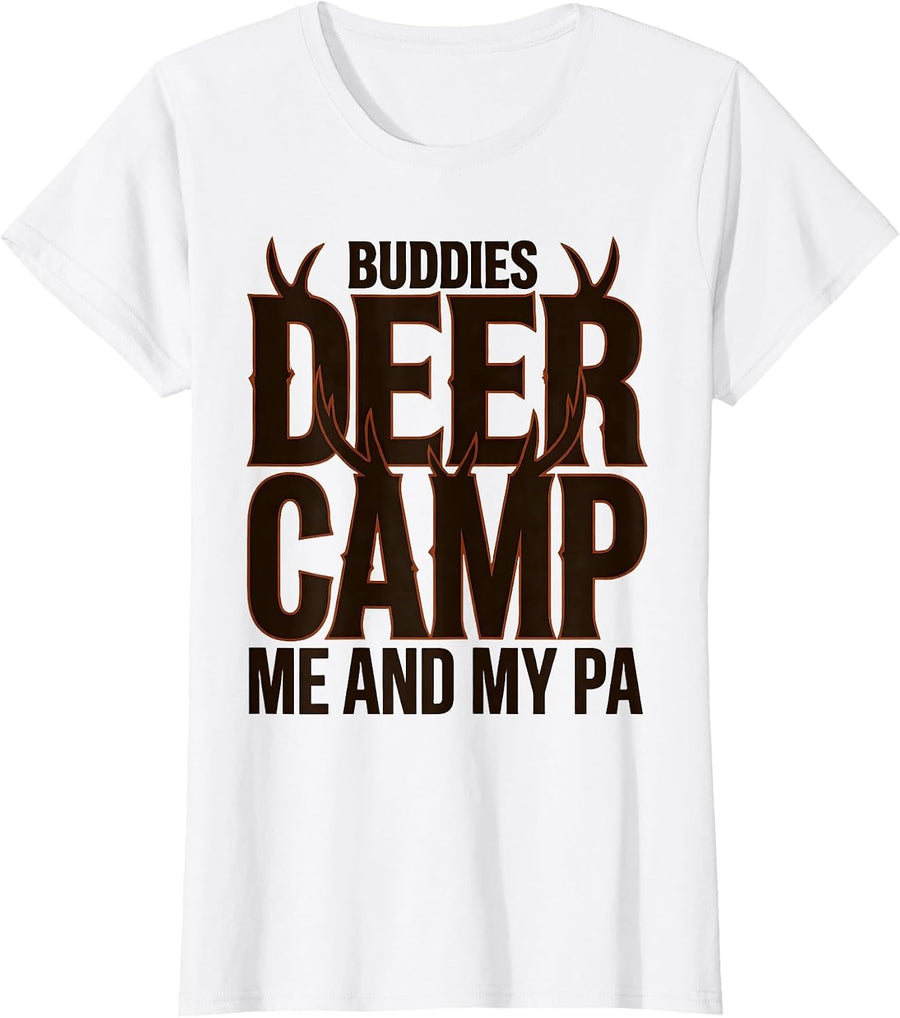 Women's Deer Camp Buddies Me And My Pa Funny Hunting Dad Gift T-Shirt - White