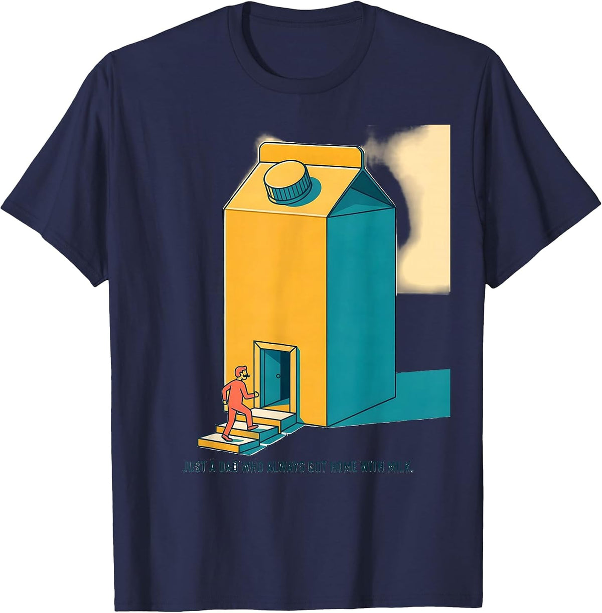 Just A Dad Who Always Got Home With Milk Funny T-Shirt - Navy Blue