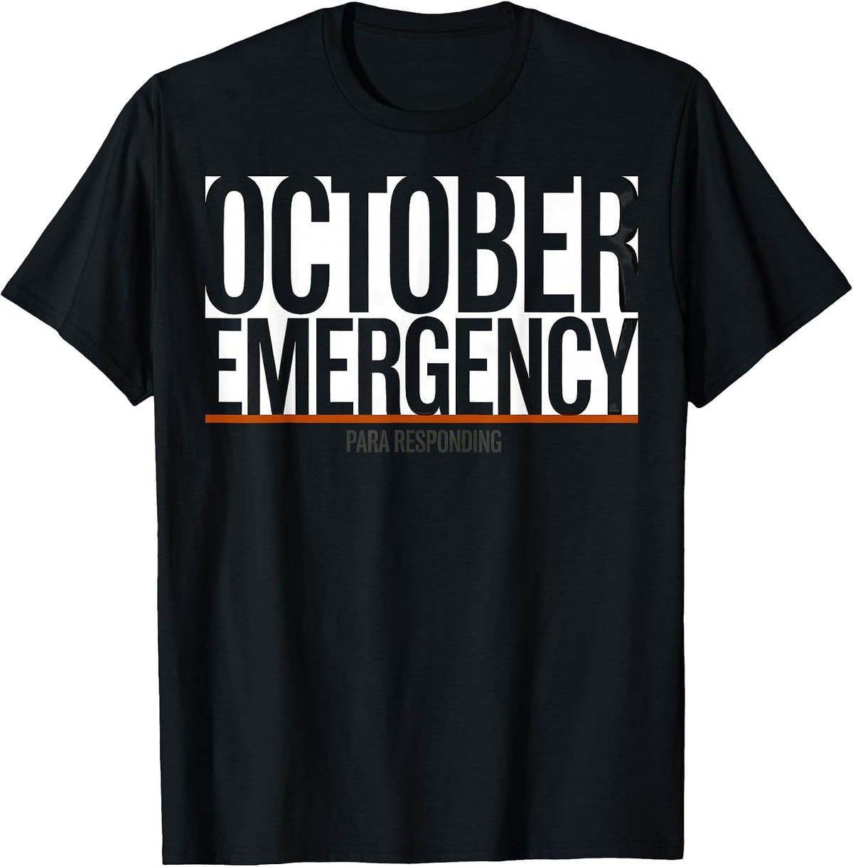 Men's October Emergency: Para Responding Funny Para Normal T-Shirt - Black
