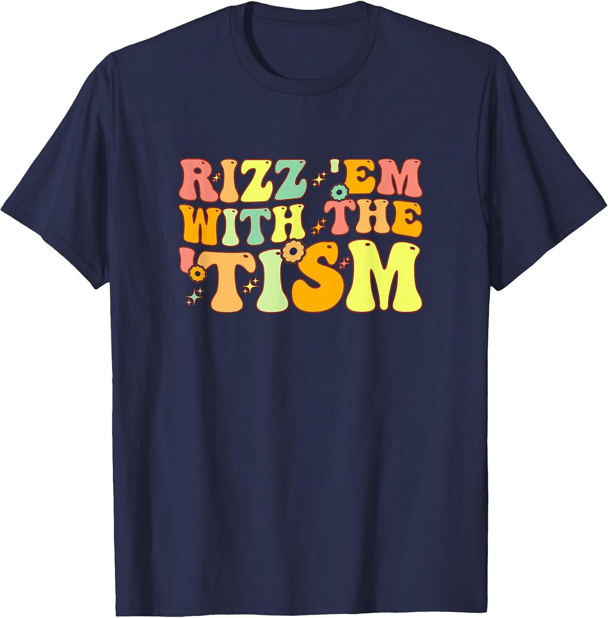 Rizz Em with The Tism Special Education Autism Awareness T-Shirt - Navy Blue