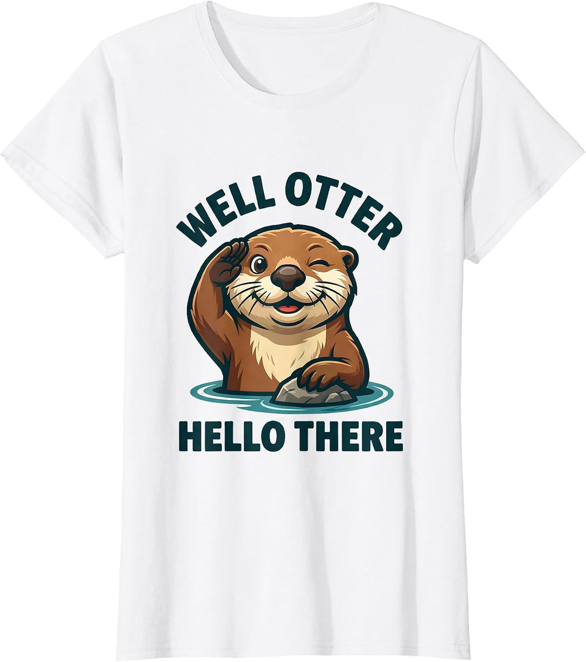 Well Otter Hello There Funny Sea Otter Lover Gift T-Shirt - White