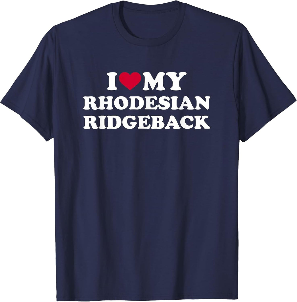 I Love My Rhodesian Ridgeback T-Shirt - Navy Blue