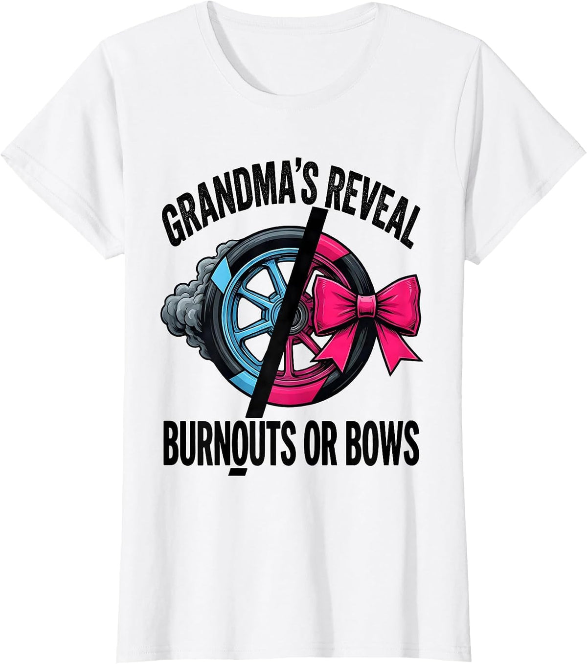 Grandma's Reveal Burnouts Or Bows Racing Livery Gender T-Shirt - White