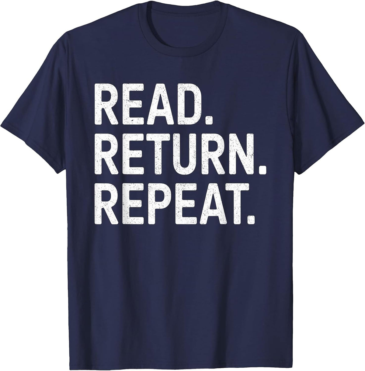 Reading Books Librarian Reader School Read Return Repeat T-Shirt - Navy Blue