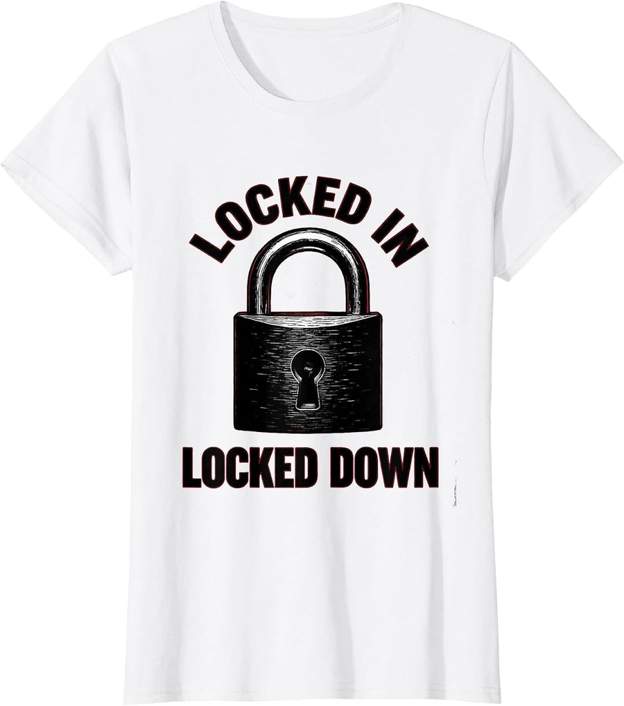 Women's Locked In Locked Down Security Graphic Design T-Shirt - White