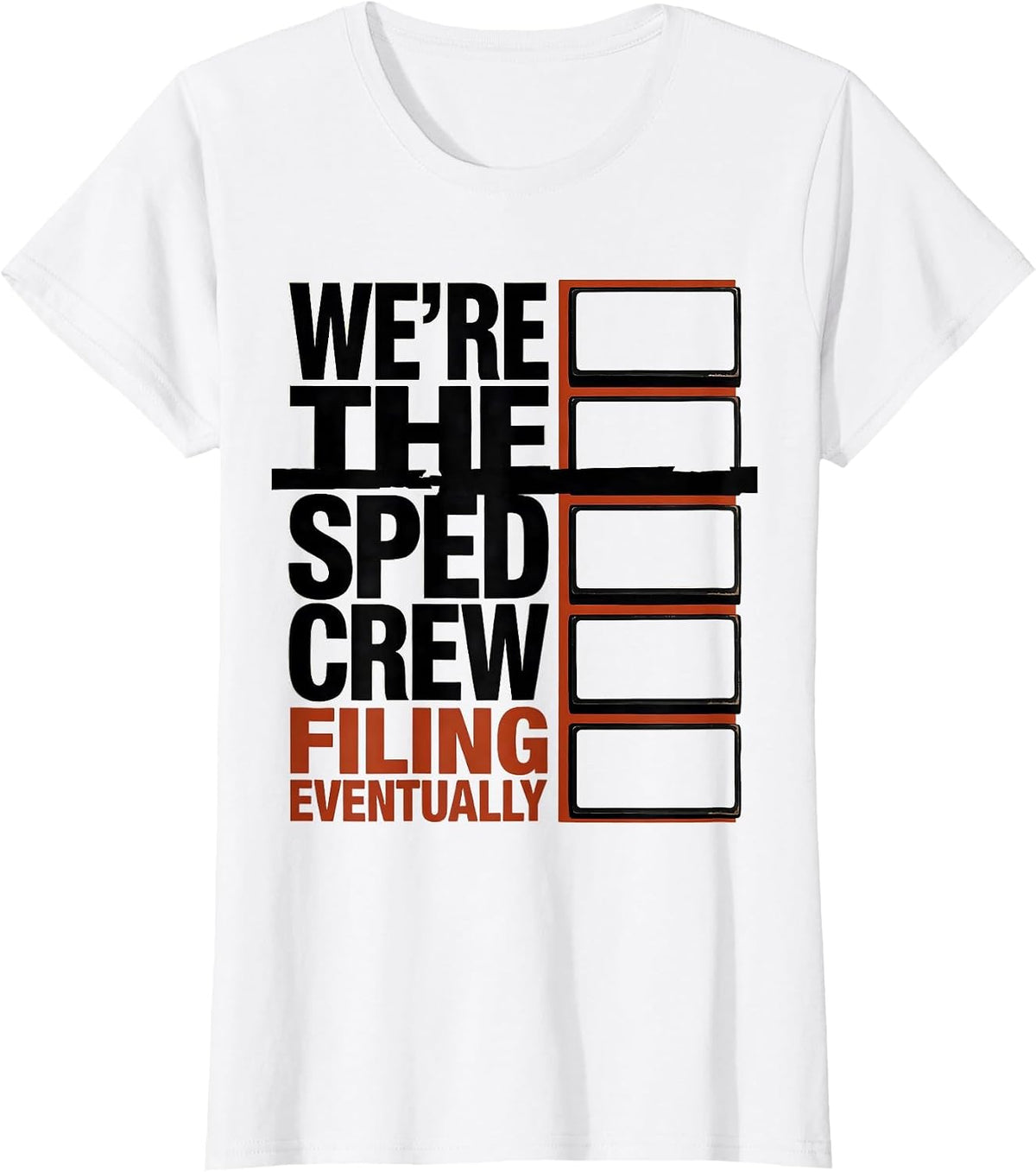 We're The SPED Crew Filing Eventually Funny SPED Teacher T-Shirt - White