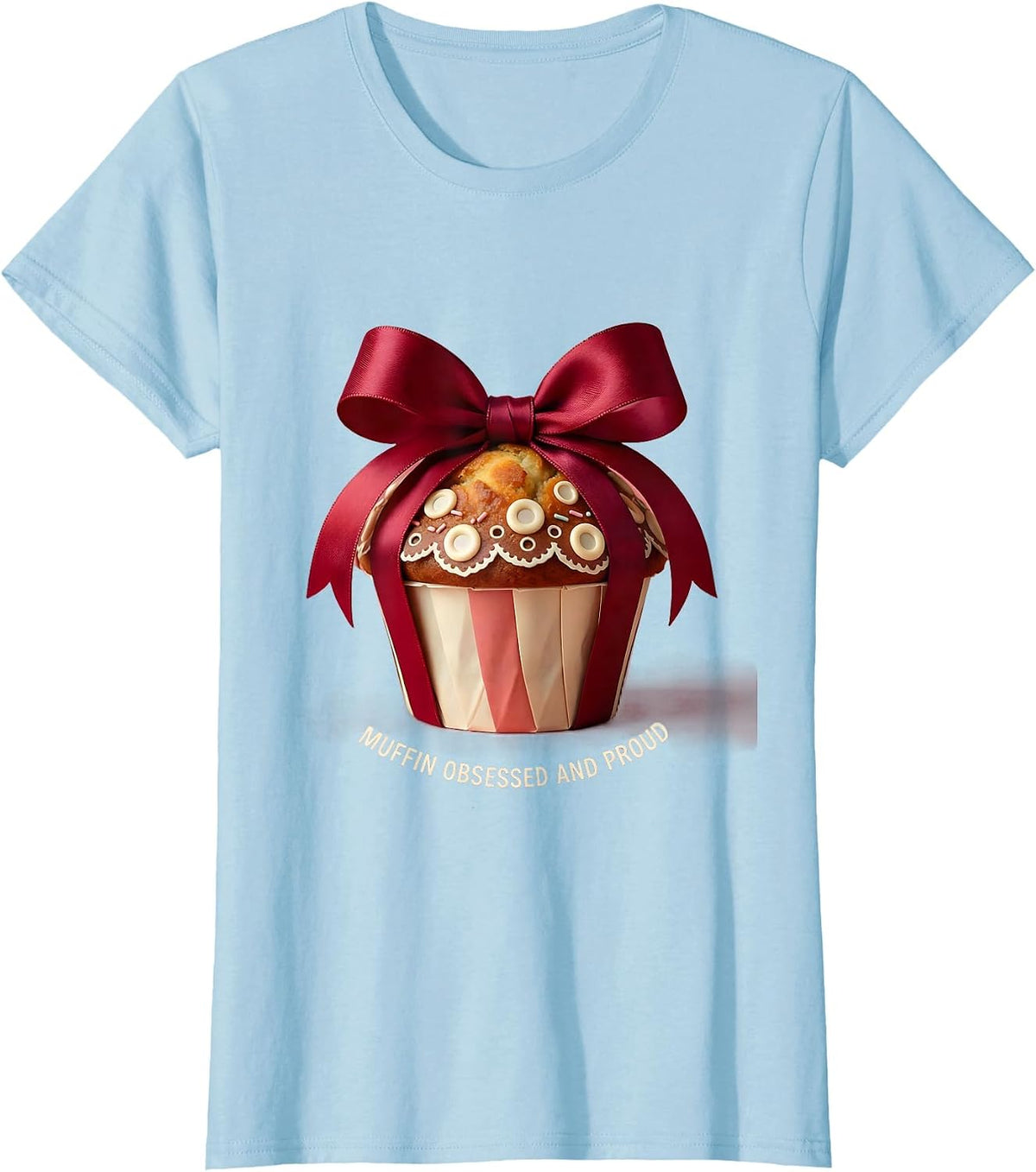 Women's Muffin Obsessed and Proud Funny Baking Design T-Shirt - Baby Blue