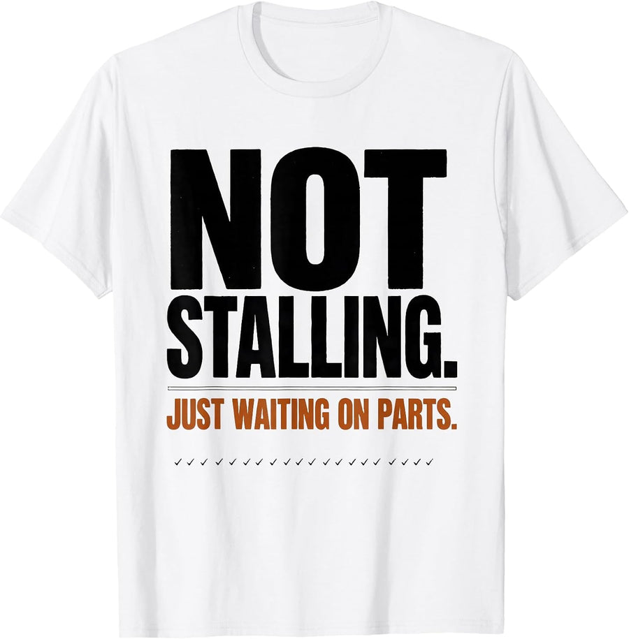 Men's Not Stalling. Just Waiting On Parts Funny Mechanic Skeleton T-Shirt - White