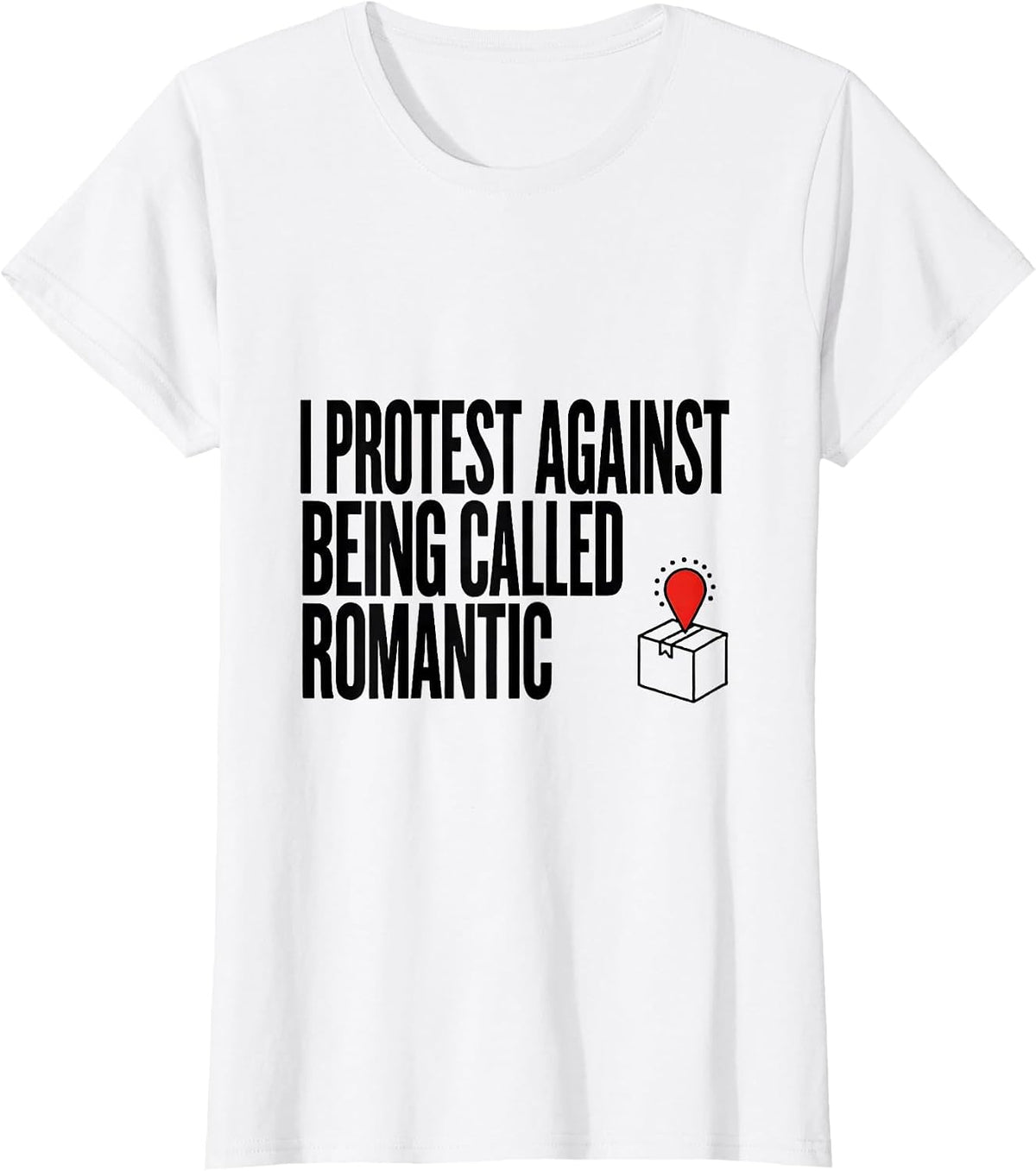 I Protest Against Being Called Romantic Bookish Humor T-Shirt - White
