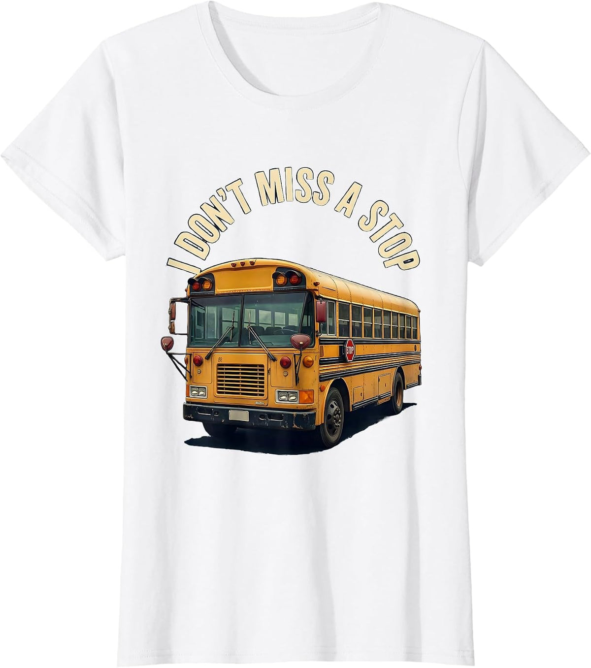 I Don't Miss A Stop Vintage School Bus Driver Appreciation T-Shirt - White