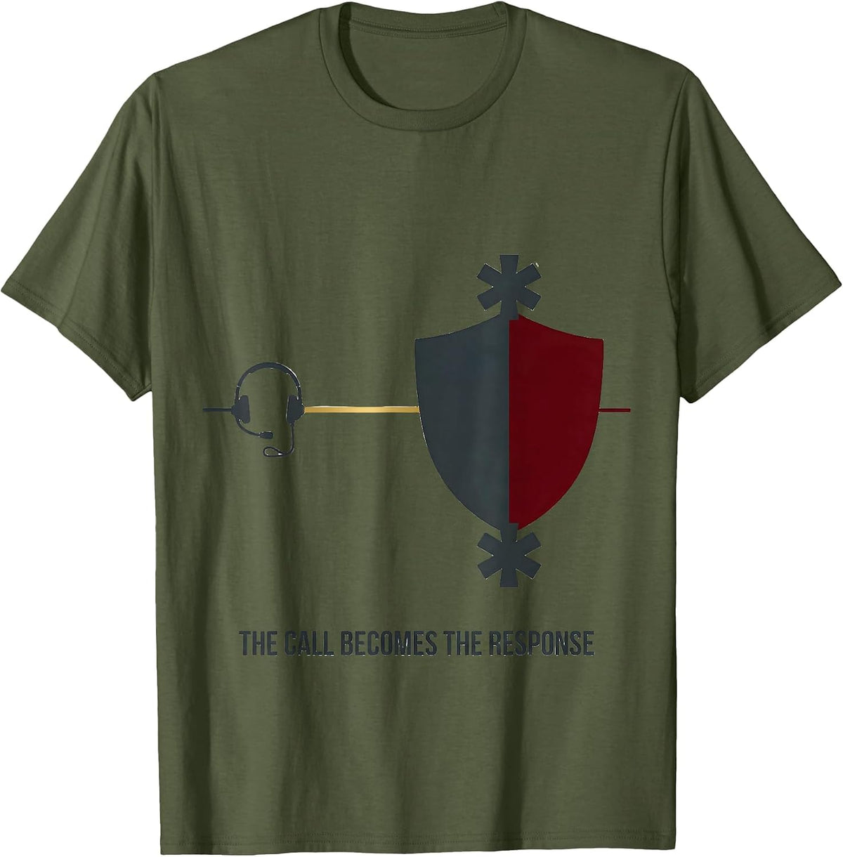 The Call Becomes The Response First Responder Tribute T-Shirt - Olive Green