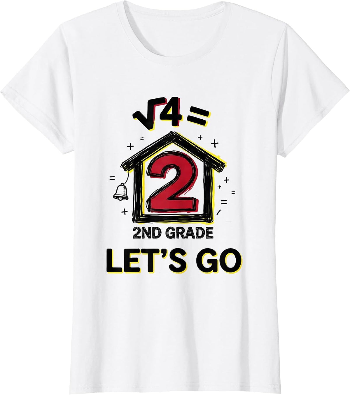 √4 = 2ND GRADE LET'S GO Clever Math Teacher First Day School T-Shirt - White