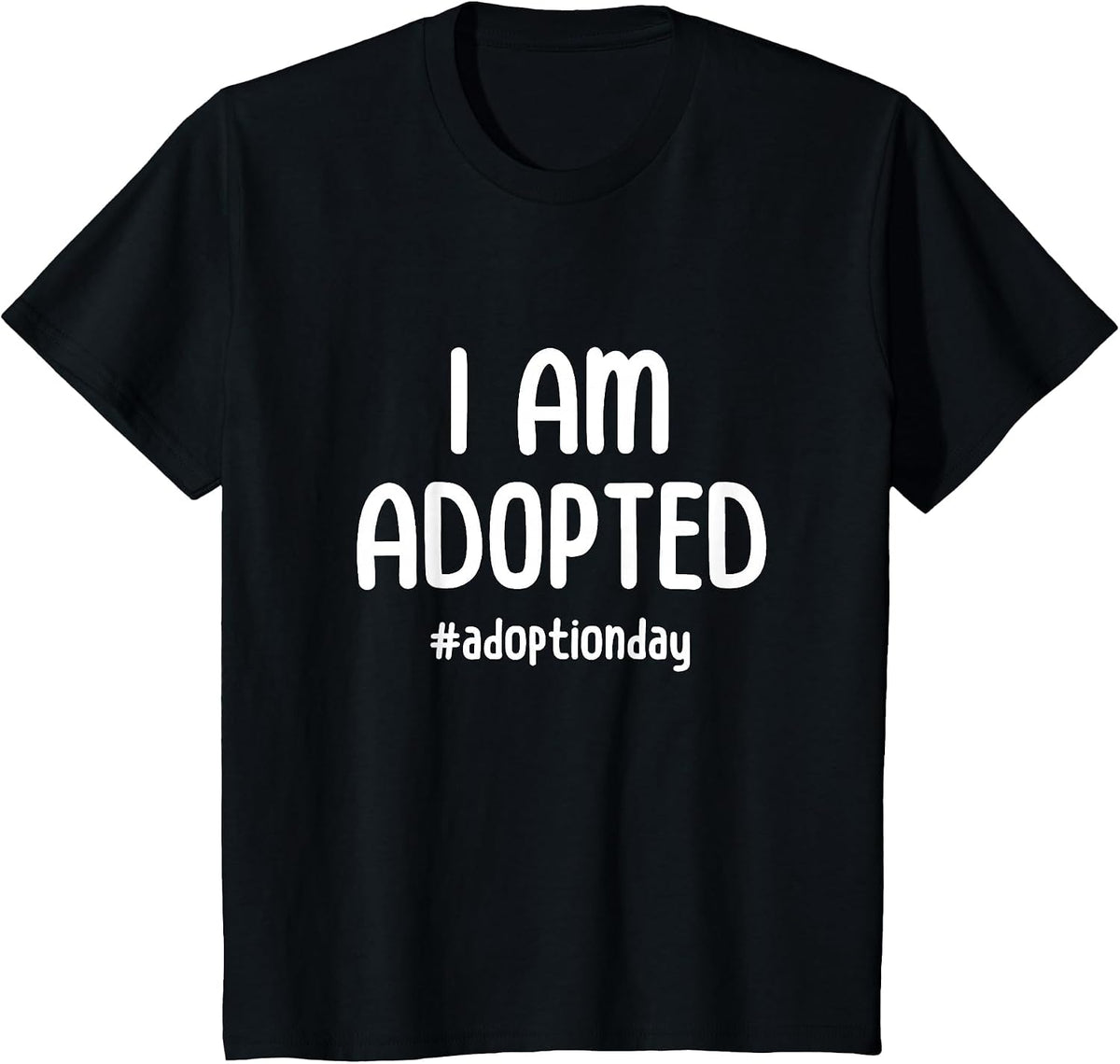 I Am Adopted Adoption T-Shirt - Black