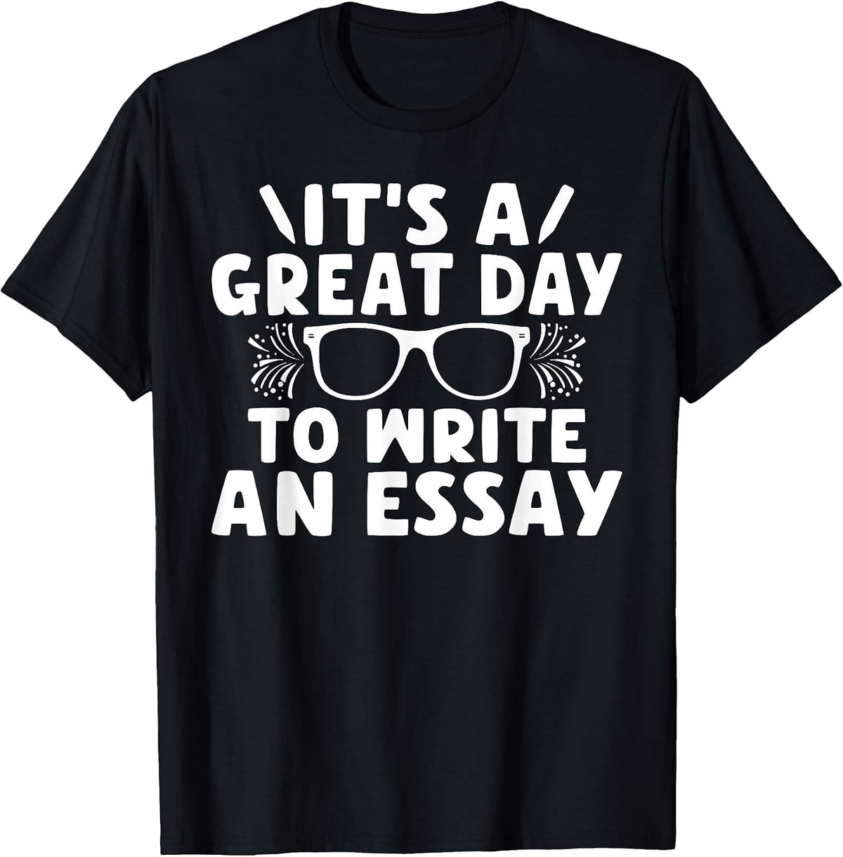 Its a Good Day to Write an Essay English Teacher T-Shirt - Black
