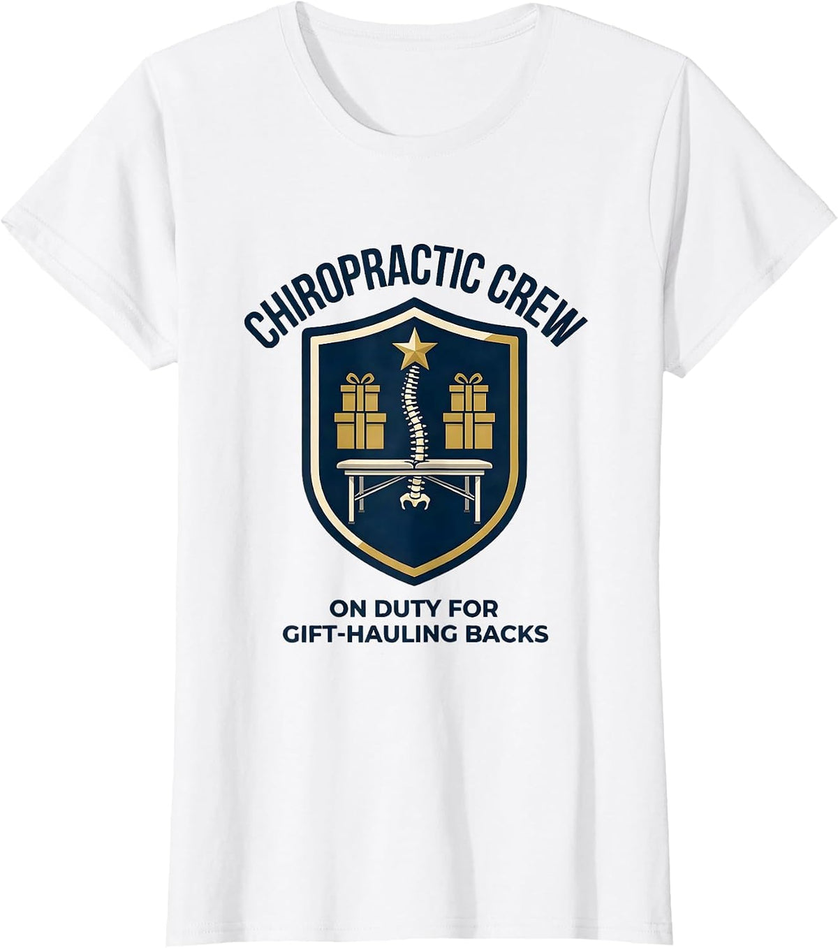 Women's Chiropractic Crew, On Duty For Gift-Hauling Backs Funny T-Shirt - White