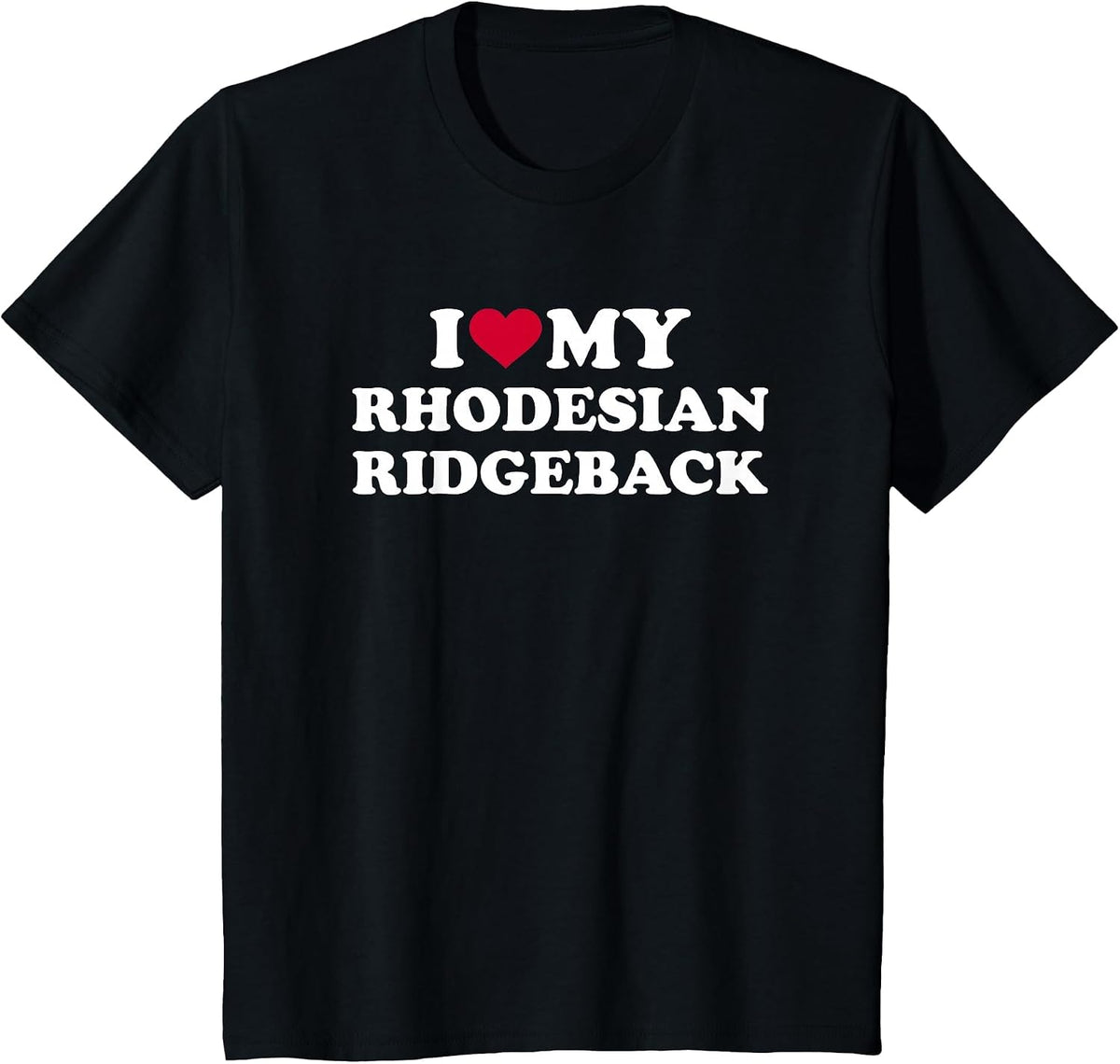 I Love My Rhodesian Ridgeback T-Shirt - Black