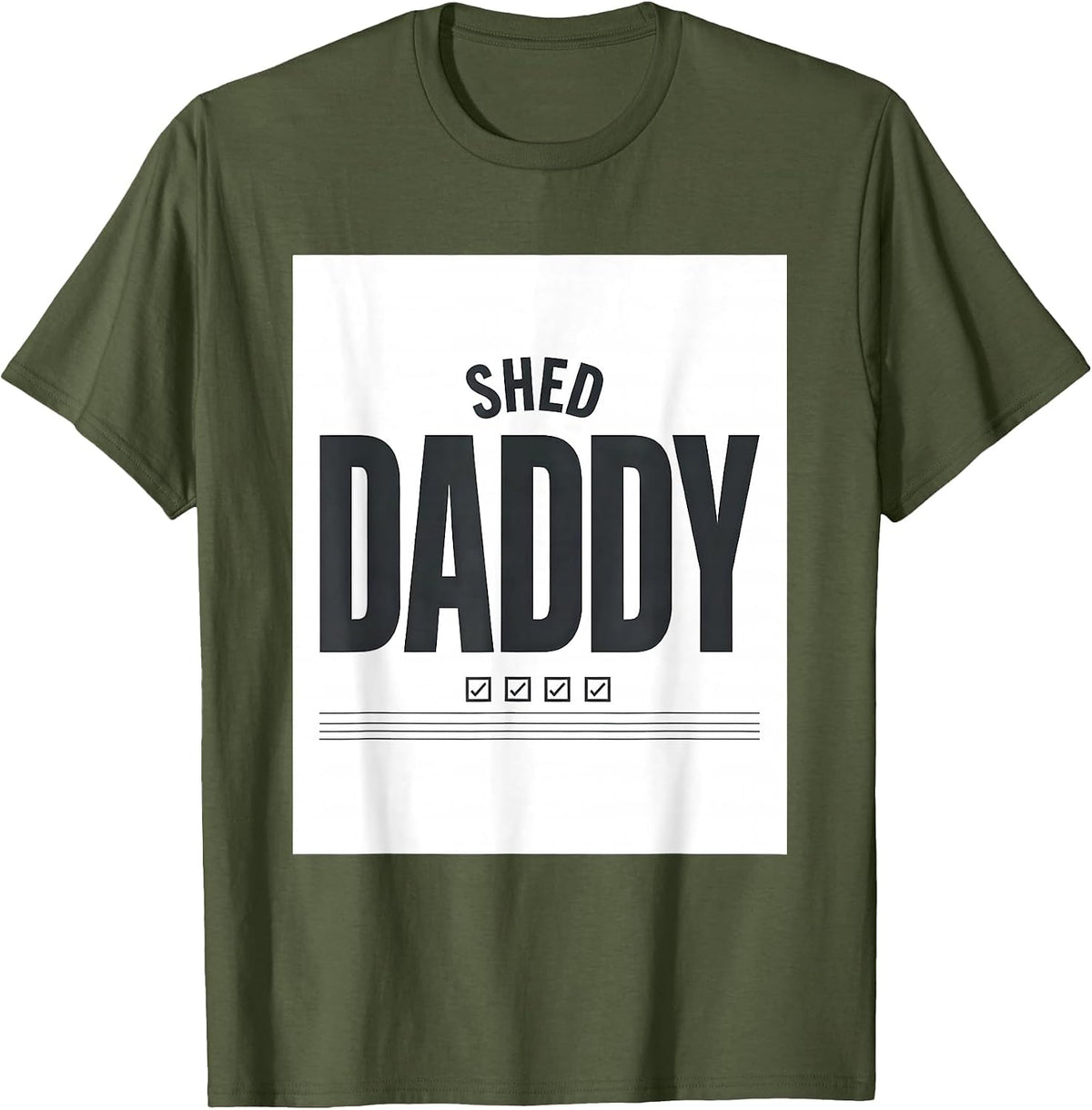 Men's Shed Daddy Funny Father Gift Dad Humor T-Shirt - Olive Green