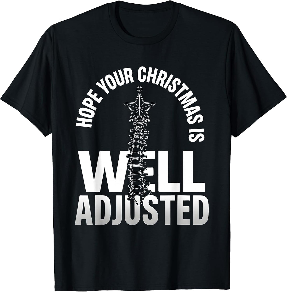 Men's Hope Your Christmas Is Well Adjusted Funny Chiropractor T-Shirt - Black