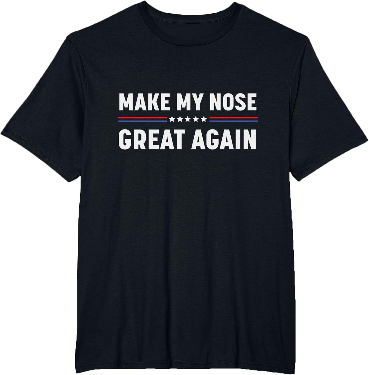 Make My Nose Great Again Funny Broken Nose Surgery Recovery T-Shirt - Black